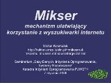 Mikser - mechanizm ułatwiający korzystanie z wyszukiwarki internetu. Prezentacja z PJWSTK
